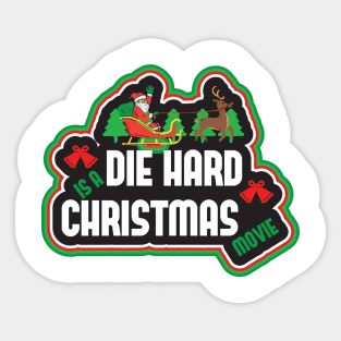 Die Hard is a Christmas Movie Sticker